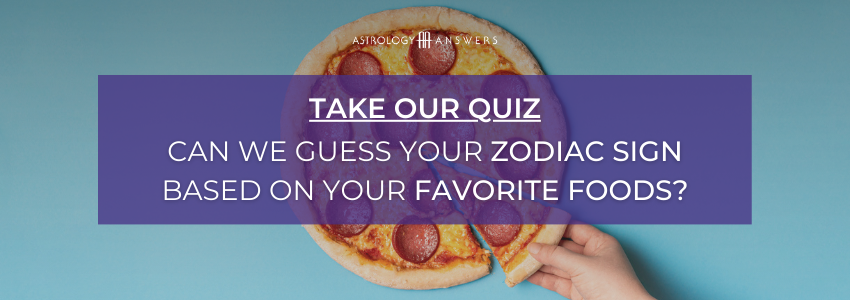 can we guess your zodiac sign based on your favorite foods quiz cta